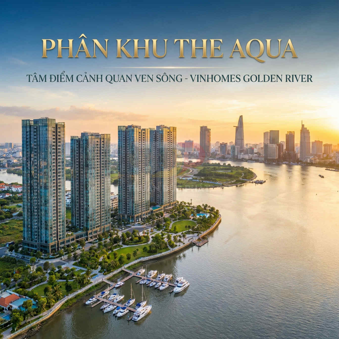 Phân khu The Aqua Vinhomes Golden River với các tòa căn hộ ven sông và bến du thuyền cao cấp
