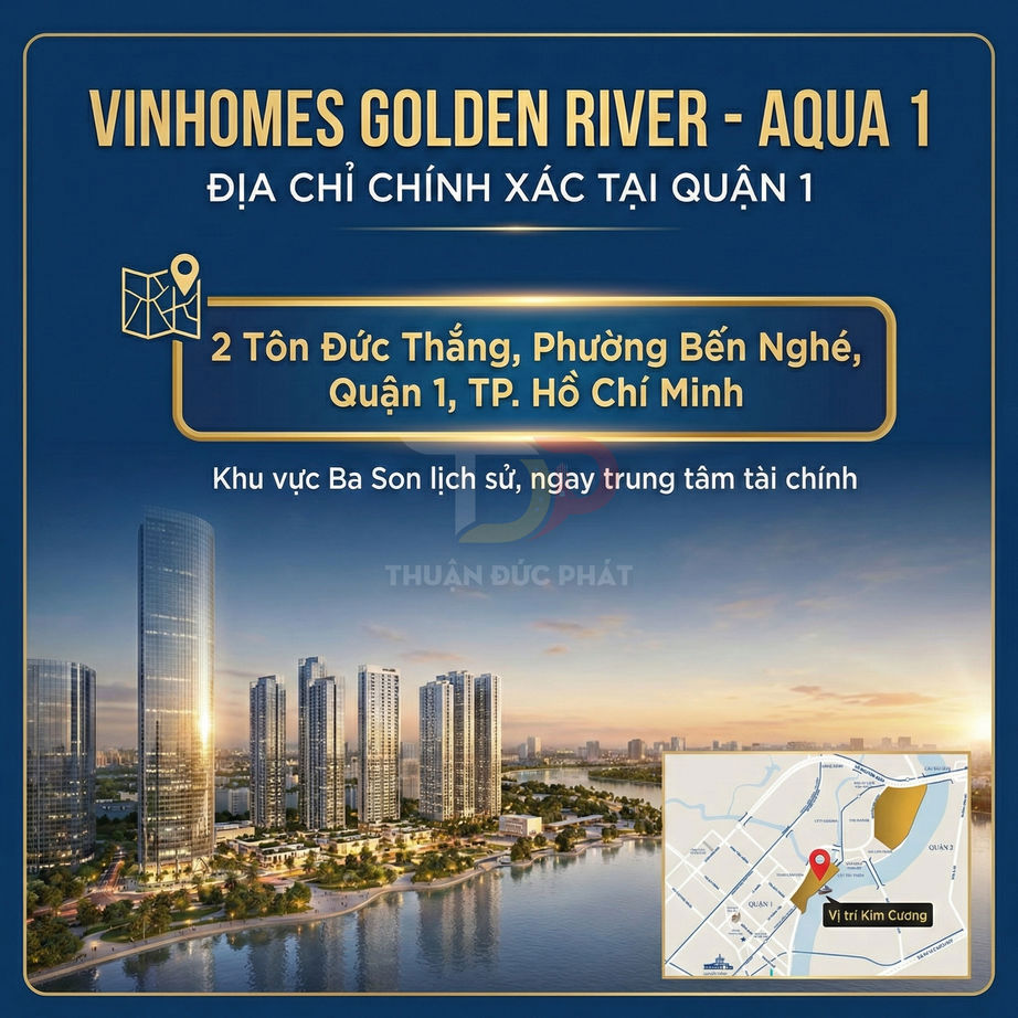 Vinhomes Golden River Aqua 1 tại 2 Tôn Đức Thắng, Bến Nghé, Quận 1, TP HCM bên sông Sài Gòn