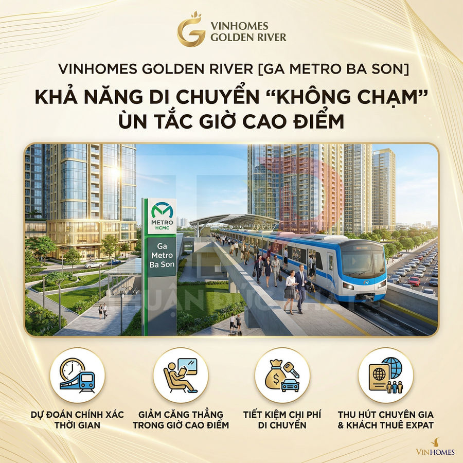 Vinhomes Golden River cạnh ga Metro Ba Son với tuyến metro hiện đại và tiện ích di chuyển cho cư dân